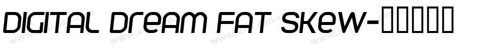 Digital dream Fat Skew字体转换